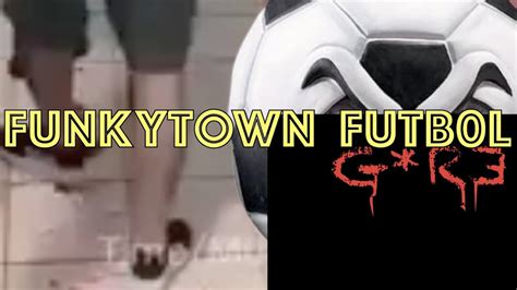 funky town football gore|Funky town football /gore